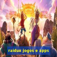 raidux jogos e apps